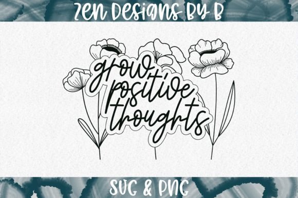Grow Positive Thoughts Floral Graphic for Graphics and Illustrations